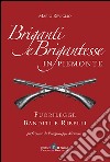 Briganti e brigantesse in Piemonte. Fuorilegge, banditi e ribelli libro