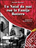 Un Natal da mat con la famija Bottero. Testo piemontese