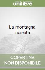 La montagna ricreata libro