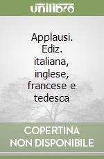 Applausi. Ediz. italiana, inglese, francese e tedesca