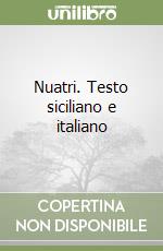 Nuatri. Testo siciliano e italiano libro