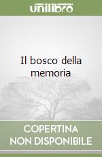 Il bosco della memoria libro