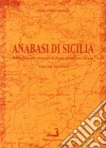 Anabasi di Sicilia. Vol. 2: Dalla foce alle sorgenti di fiumi ormai senz'acqua