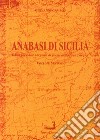 Anabasi di Sicilia. Vol. 2: Dalla foce alle sorgenti di fiumi ormai senz'acqua libro di Campo Giovanni