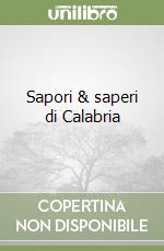 Sapori & saperi di Calabria libro