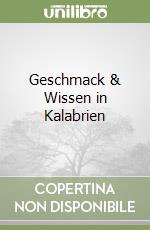 Geschmack & Wissen in Kalabrien libro