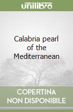 Calabria pearl of the Mediterranean libro