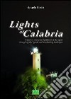 Lights of Calabria libro di Costa Angelo