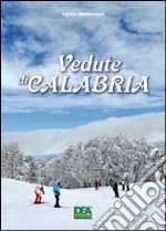 Vedute di Calabria. Ediz. illustrata libro