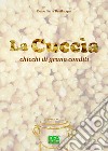 La cuccìa. Chicchi di grano conditi libro