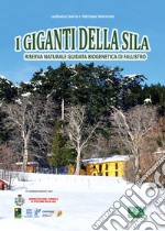 I Giganti della Sila. Riserva naturale guidata biogenetica di Fallistro libro