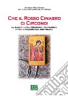 Che il rosso cinabro ci circondi. La sacra icona, preghiera, protezione, trasfigurazione nel quotidiano libro