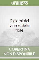 I giorni del vino e delle rose