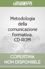 Metodologia della comunicazione formativa. CD-ROM libro