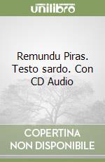 Remundu Piras. Testo sardo. Con CD Audio