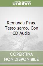 Remundu Piras. Testo sardo. Con CD Audio libro