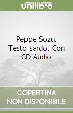 Peppe Sozu. Testo sardo. Con CD Audio libro