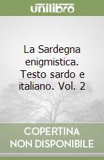 La Sardegna enigmistica. Testo sardo e italiano. Vol. 2 libro