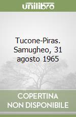 Tucone-Piras. Samugheo, 31 agosto 1965 libro