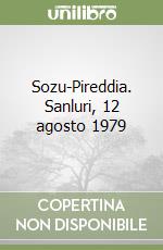 Sozu-Pireddia. Sanluri, 12 agosto 1979 libro