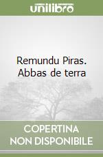 Remundu Piras. Abbas de terra libro