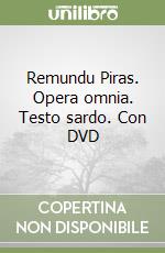 Remundu Piras. Opera omnia. Testo sardo. Con DVD libro