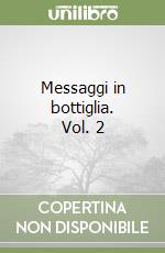 Messaggi in bottiglia. Vol. 2 libro