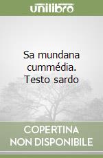 Sa mundana cummédia. Testo sardo libro