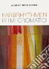 Albert Mellauner. Farbrhythmen-Ritmi cromatici. Ediz. illustrata libro