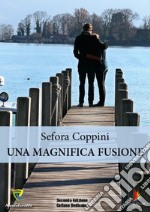 Una magnifica fusione libro