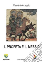 Il profeta e il messia libro