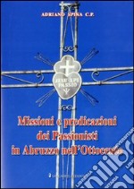 Missioni e predicazioni dei passionisti in Abruzzo nell'Ottocento libro