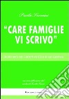 Care famiglie vi scrivo. Dodici anni con i lettori de l'Eco di san Gabriele libro