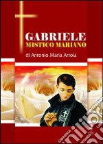 Gabriele Mistico Mariano libro