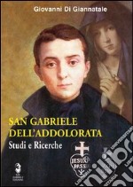 San Gabriele dell'Addolorata. Studi e ricerche libro