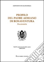 Profilo del padre Adriano di Bonaventura passionista libro