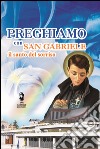 Preghiamo con san Gabriele il santo del sorriso libro