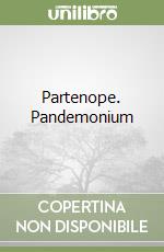 Partenope. Pandemonium libro