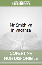 Mr Smith va in vacanza libro