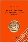 Dinamiche politiche ed istituzionali dell'Unione Europea libro