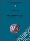 Processo a Gesù. Un conflitto politico tra giurisdizioni libro