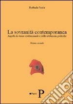 La sovranità contemporanea. Aspetti di storia costituzionale e delle istituzioni politiche. Vol. 2 libro