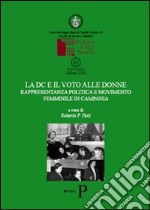 La DC e il voto alle donne. Rappresentanza politica e movimento femminile in Campania libro