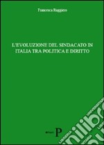 L'evoluzione del sindacato in Italia tra politica e diritto