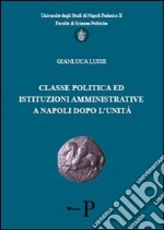 Classe politica ed istituzioni amministrative a Napoli dopo l'unità