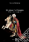 Mi piace 'o presepio. Storia, curiosità e notizie libro