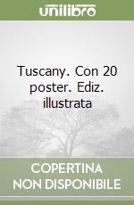 Tuscany. Con 20 poster. Ediz. illustrata libro