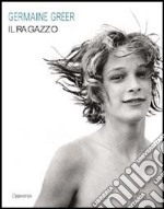 Il ragazzo. Ediz. illustrata libro