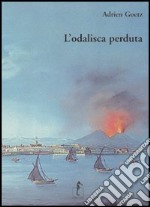 L'odalisca perduta. Ediz. illustrata libro