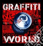 Graffiti world. Street art dai cinque continenti. Ediz. illustrata libro